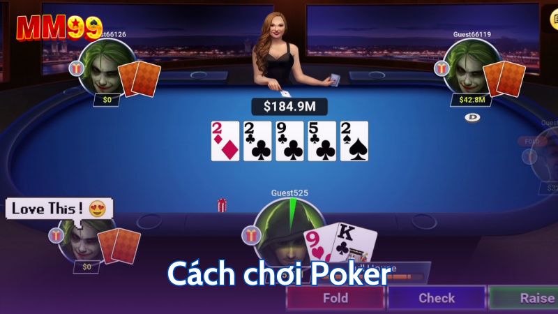 Tìm hiểu cách chơi Poker