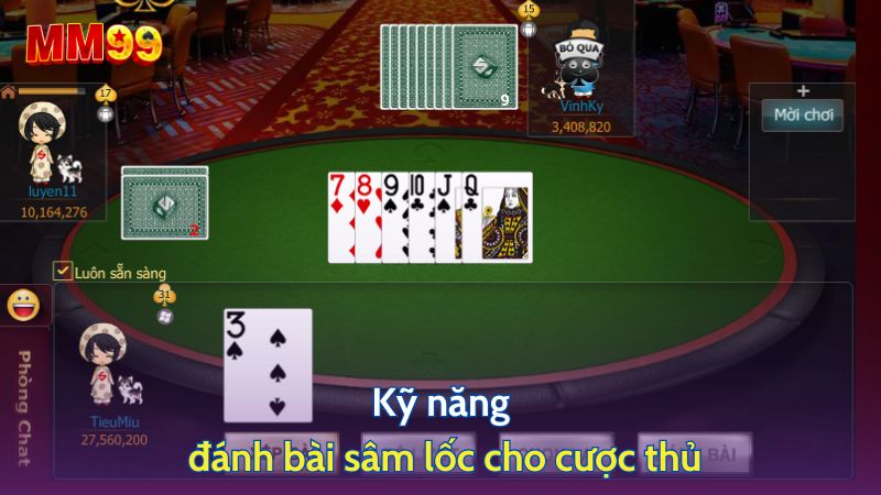 Kỹ năng đánh bài sâm lốc cho cược thủ